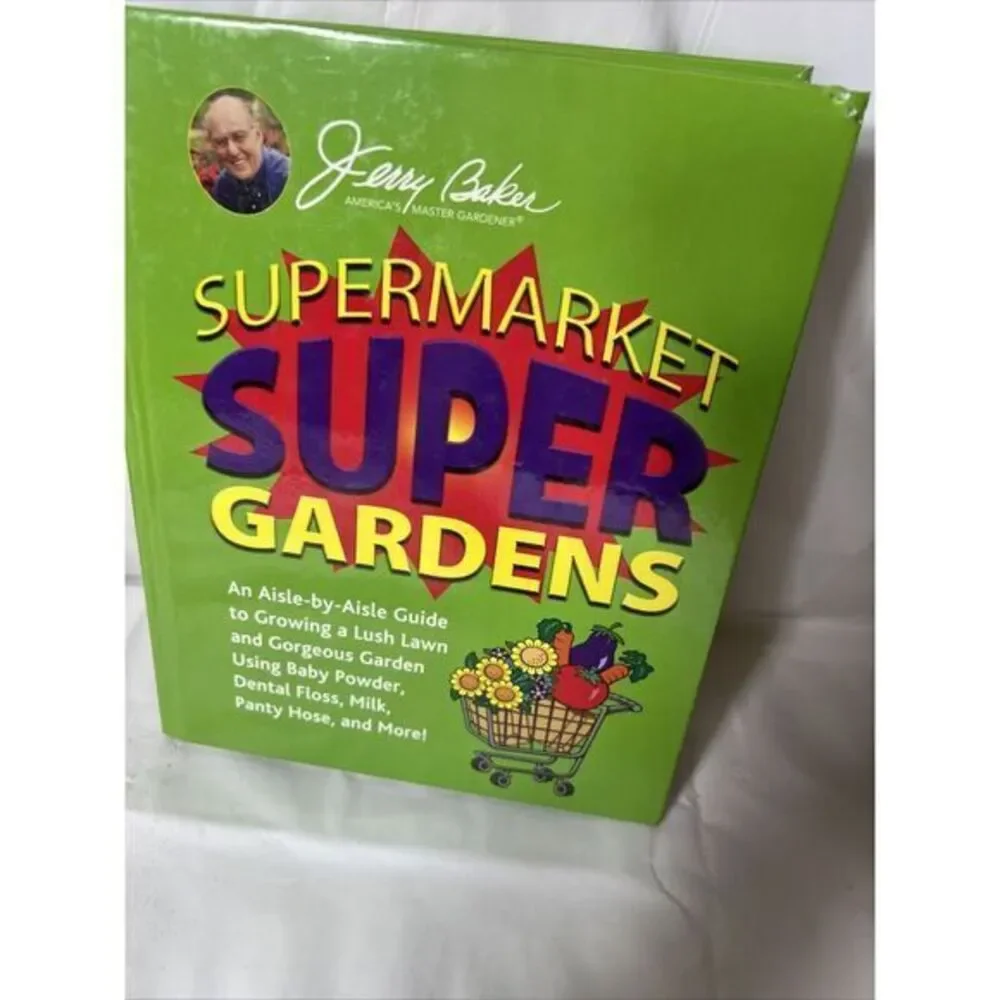 Supermarket Super Gardens :‎ An Aisle-by-Aisle Guide to Growing a Lush Lawn...